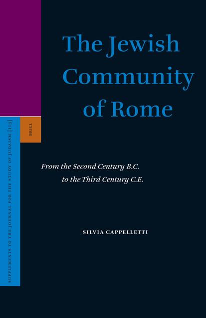 The Jewish Community of Rome: From the Second Century B. C. to the Third Century C. E. (Supplements to the Journal for the Study of Judaism) by Silvia Cappelletti