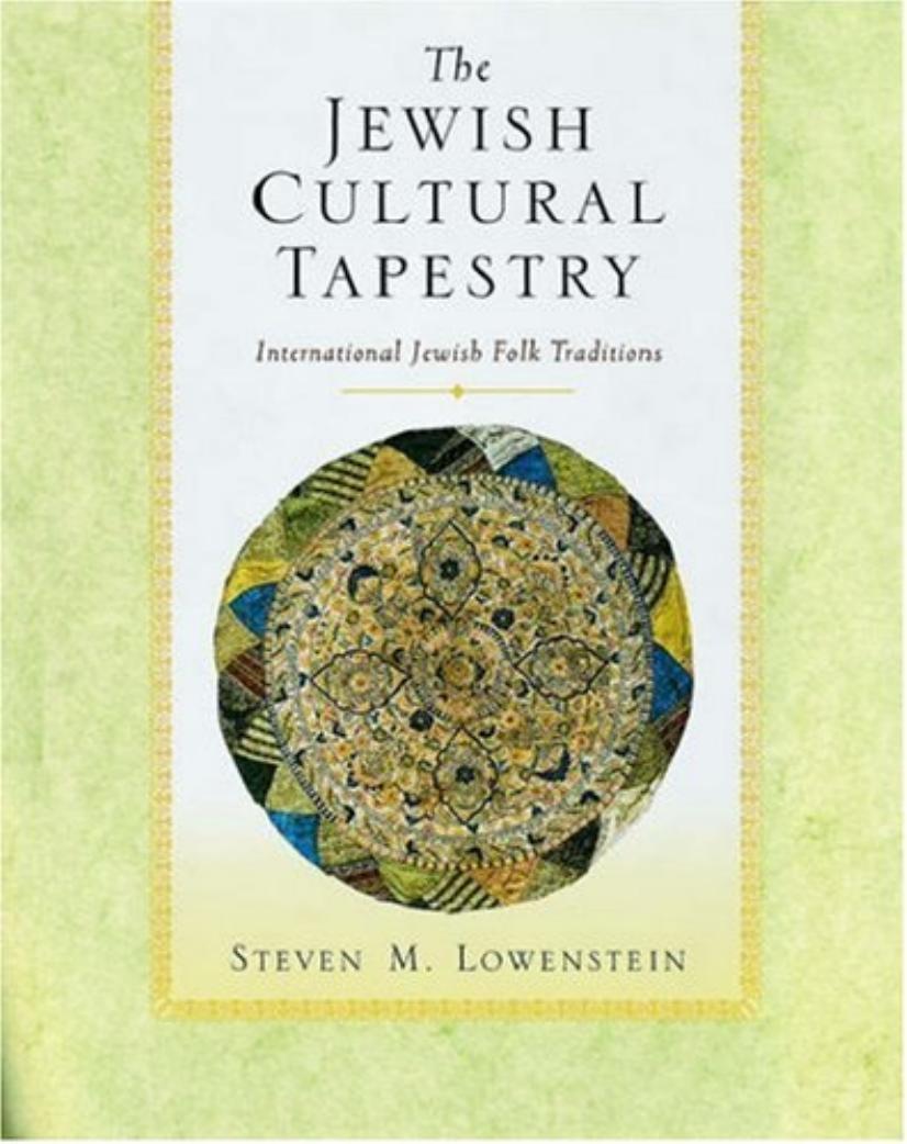 The Jewish Cultural Tapestry: International Jewish Folk Traditions by Steven M. Lowenstein