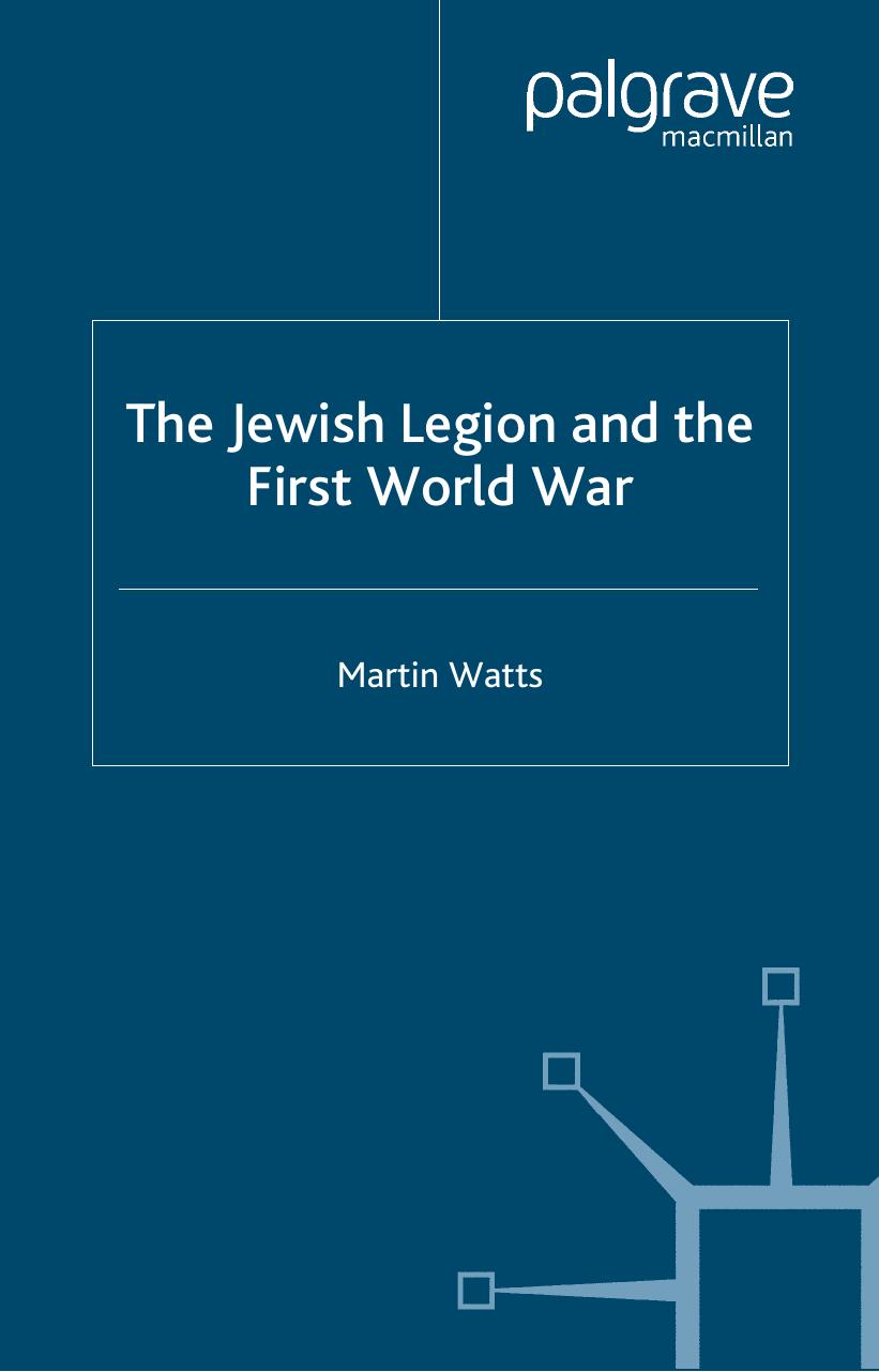 The Jewish Legion and the First World War by Martin Watts