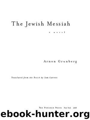 The Jewish Messiah: A Novel by Grunberg Arnon