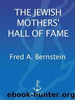 The Jewish Mothers' Hall of Fame by Fred A. Bernstein