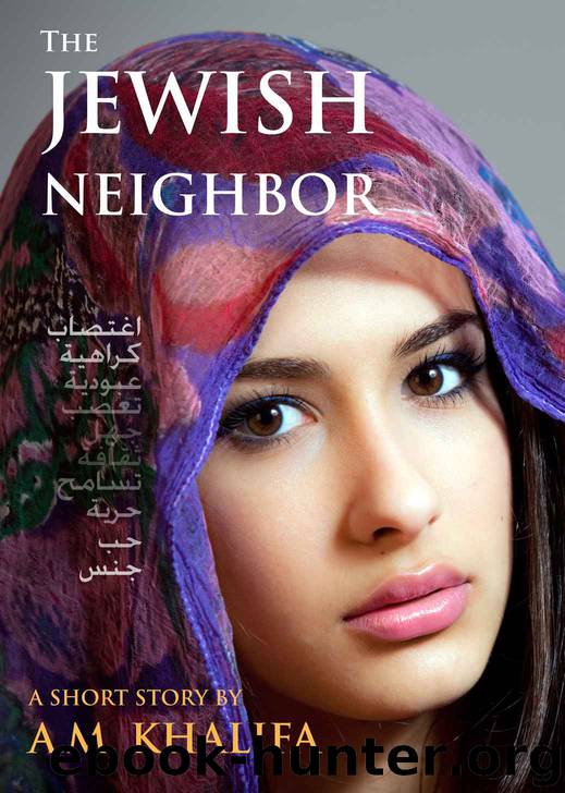 The Jewish Neighbor by Khalifa A.M