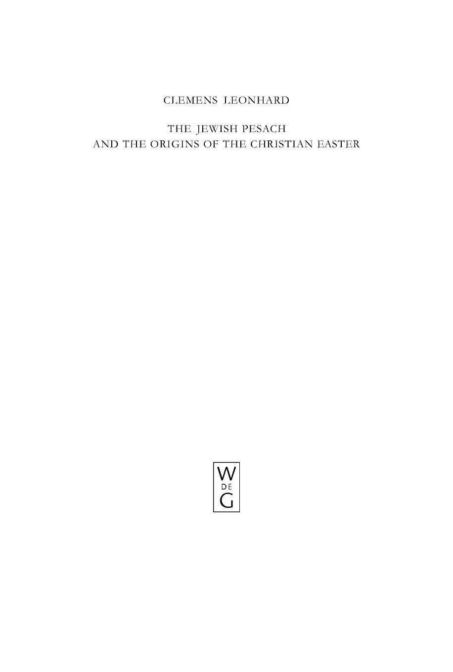 The Jewish Pesach and the Origins of the Christian Easter: Open Questions in Current Research by Clemens Leonhard
