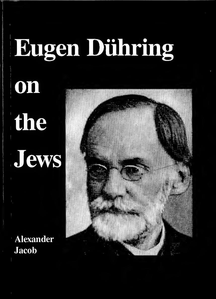 The Jewish Problem as a Problem of Race, Morals and Culture (1881) - Eugen DÃ¼hring by a Racial Moral & Cultural Question & a World-Historical Answer 2e (1881)
