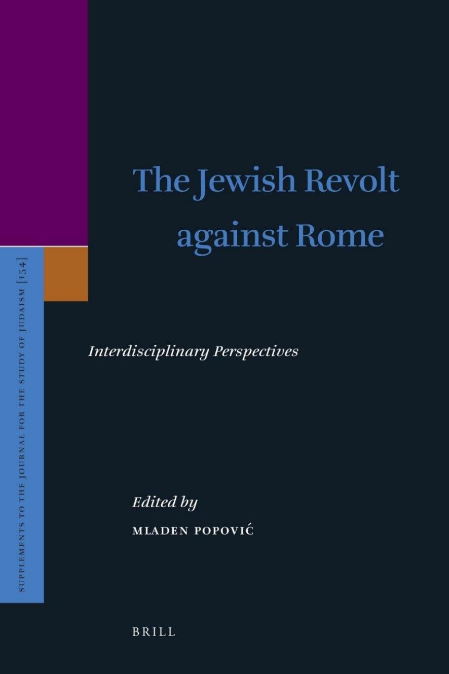 The Jewish Revolt Against Rome: Interdisciplinary Perspectives by Mladen Popović