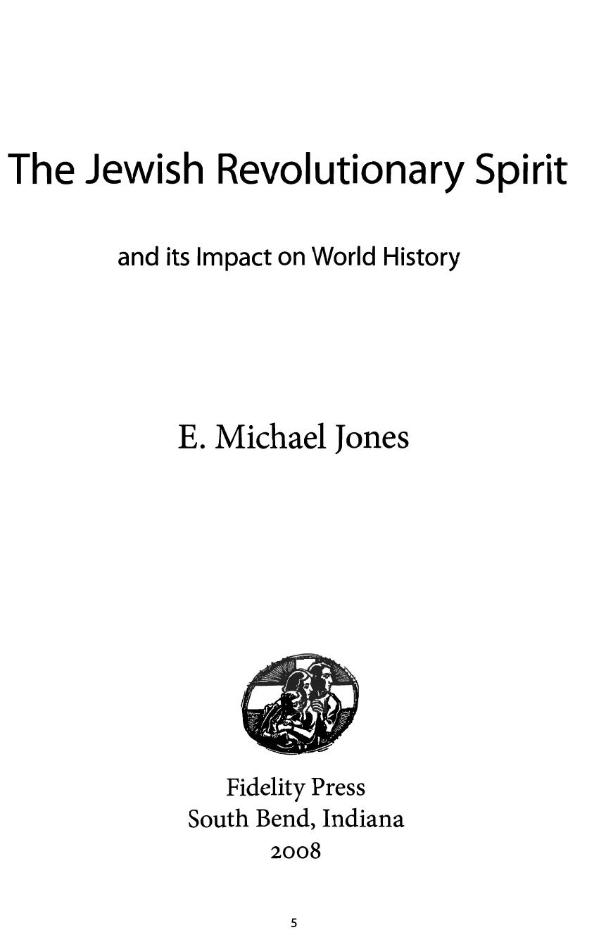 The Jewish Revolutionary Spirit and its Impact on World History by E Michael Jones (2008)