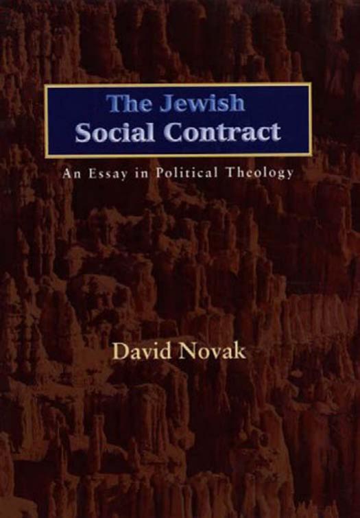The Jewish Social Contract: An Essay in Political Theology by David Novak