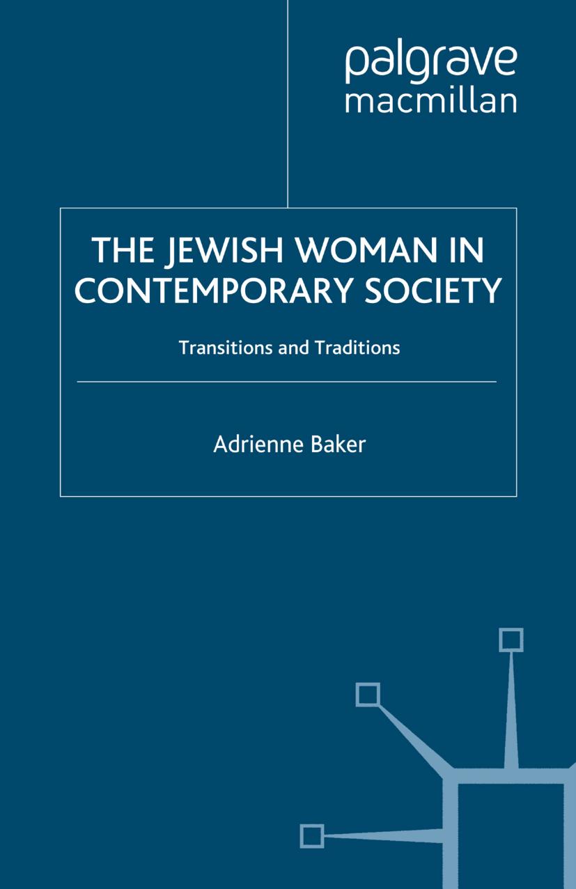 The Jewish Woman in Contemporary Society: Transitions and Traditions by Adrienne Baker (auth.) Jo Campling (eds.)