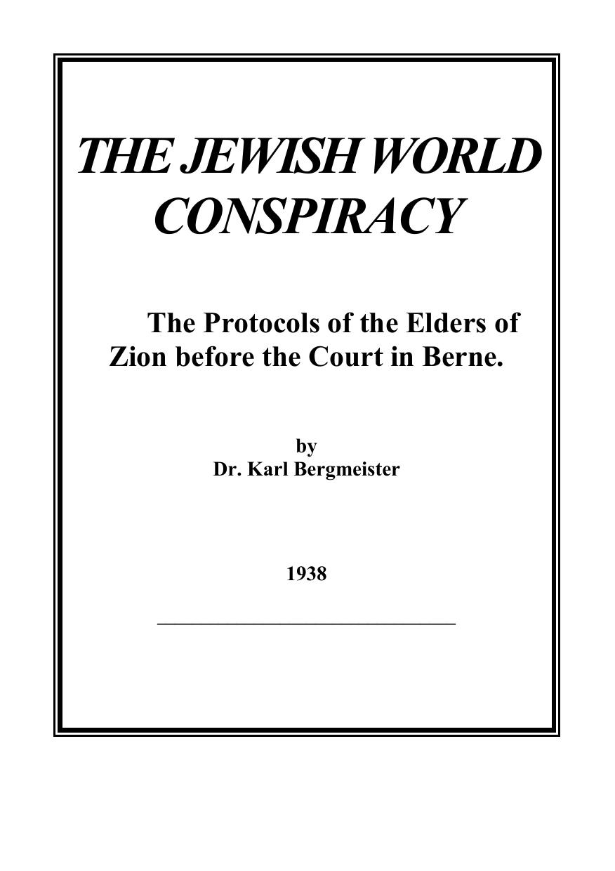 The Jewish World Conspiracy: The Protocols Before The Court In Berne (1938) by Dr. Karl Bergmeister