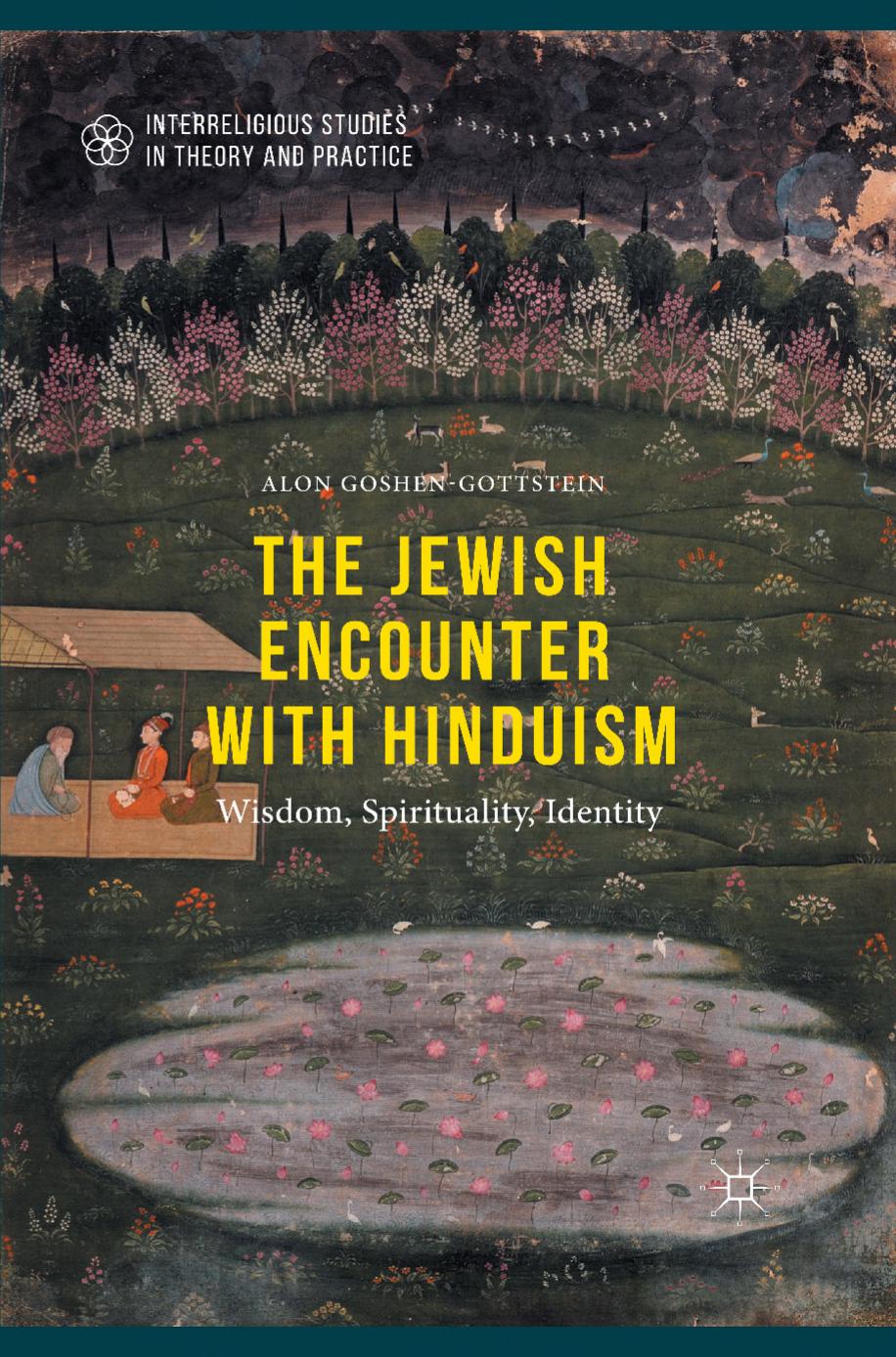 The Jewish encounter with Hinduism : wisdom, spirituality, identity by Goshen-Gottstein Alon