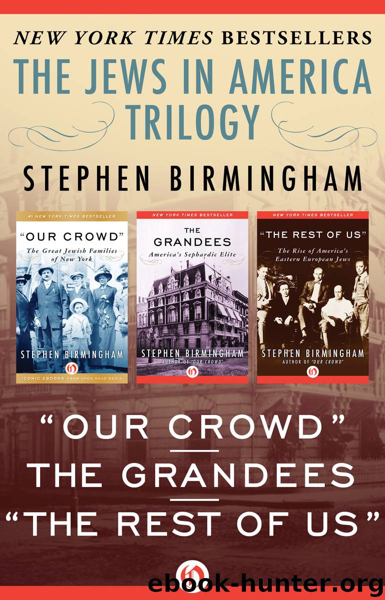 The Jews in America Trilogy by Stephen Birmingham