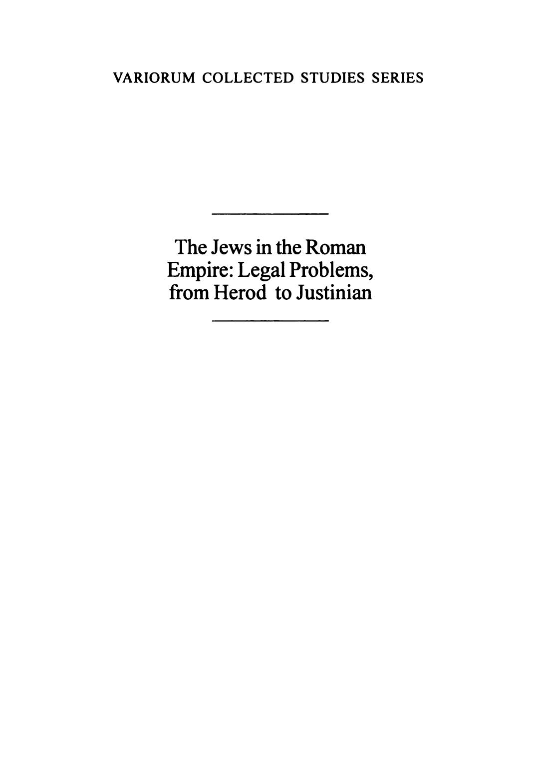 The Jews in the Roman Empire: Legal Problems, from Herod to Justinian by Alfredo Mordechai Rabello