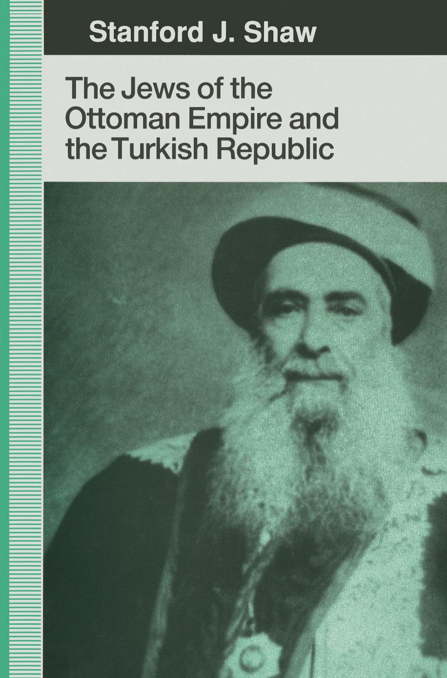 The Jews of the Ottoman Empire and the Turkish Republic by Stanford J. Shaw