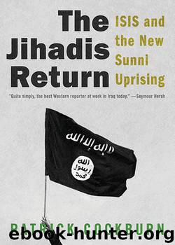The Jihadis Return: Isis and the New Sunni Uprising by Patrick Cockburn
