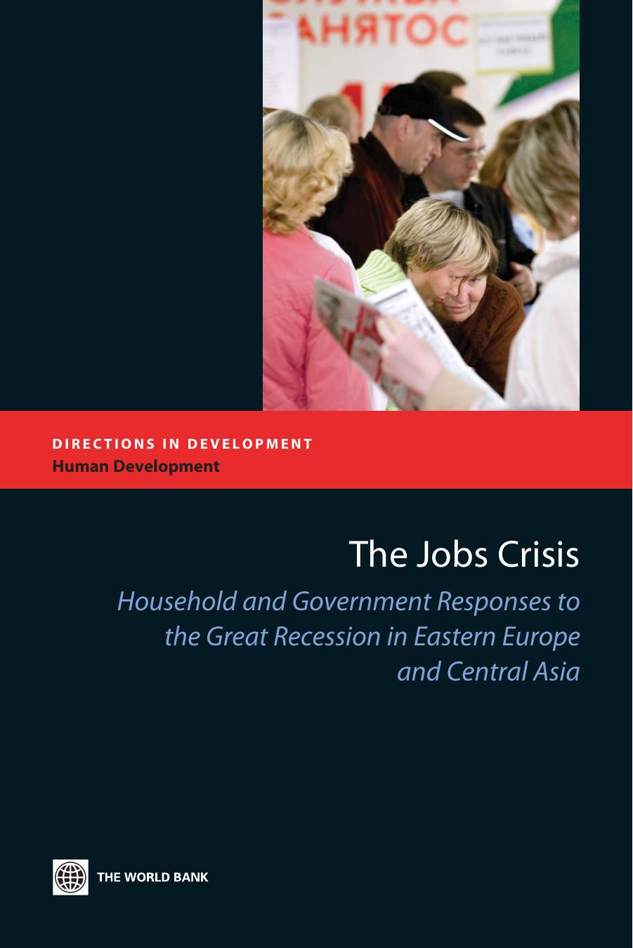 The Jobs Crisis: Household and Government Responses to the Great Recession in Eastern Europe and Central Asia by M. Ihsan Ajwad