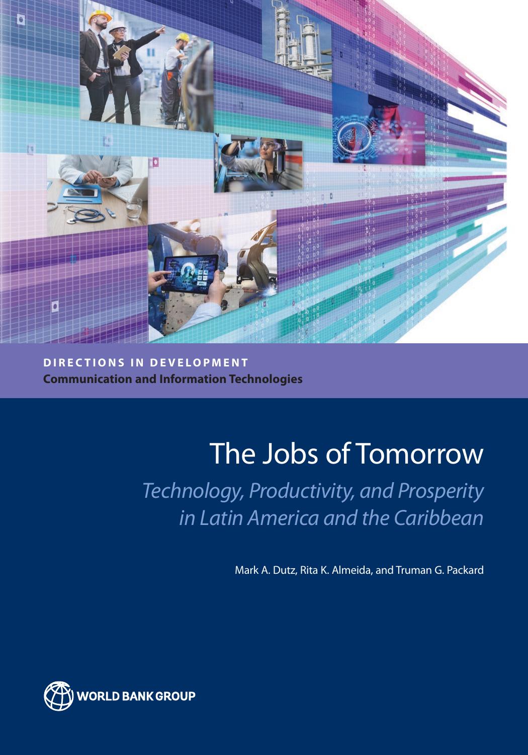 The Jobs Of Tomorrow: Technology, Productivity, And Prosperity In Latin America And The Caribbean by Mark A. Dutz Rita K. Almeida Truman G. Packard