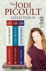 The Jodi Picoult Collection #4: Change of Heart, Handle With Care, and House Rules by Picoult Jodi