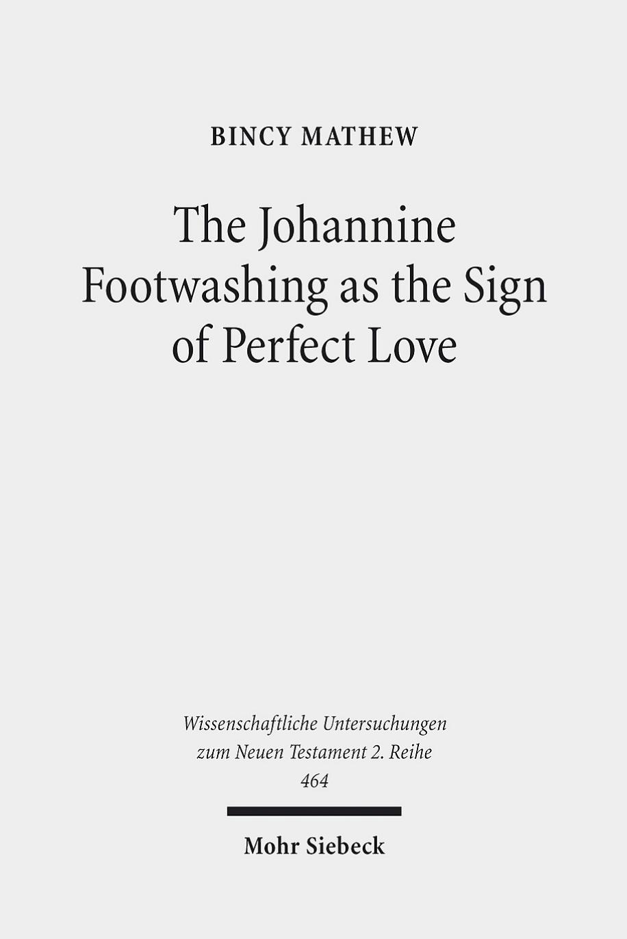 The Johannine Footwashing as the Sign of Perfect Love by Bincy Mathew