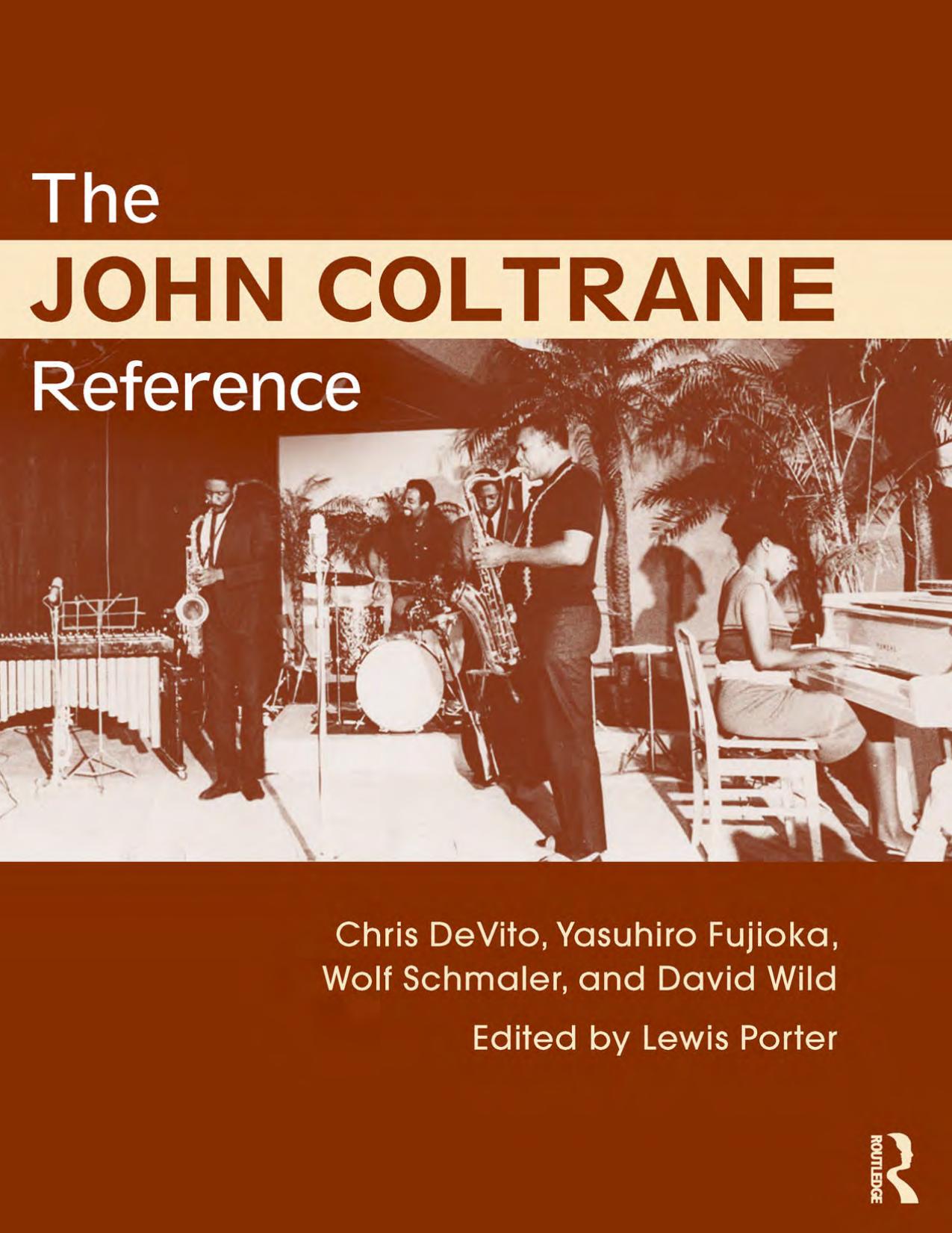 The John Coltrane reference by Lewis Porter Chris DeVito David Wild Yasuhiro Fujioka Wolf Schmaler