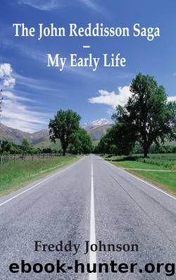 The John Reddisson Saga--My Early Life by Freddy Johnson