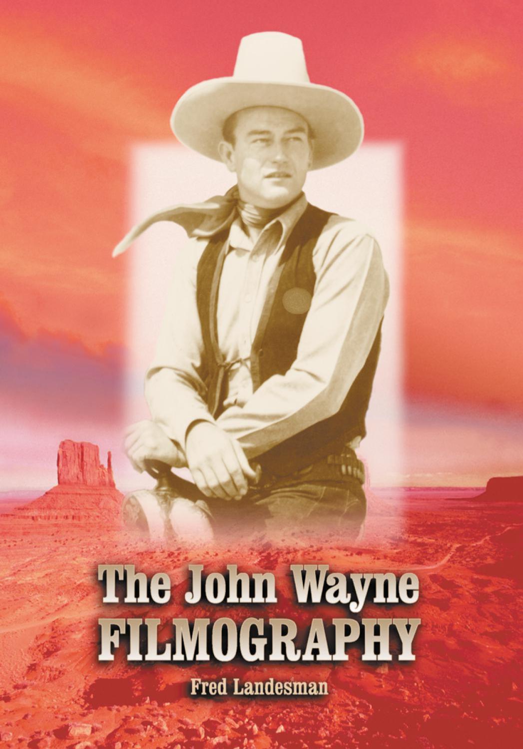 The John Wayne Filmography by Fred Landesman
