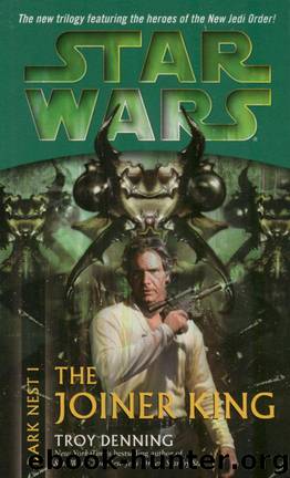 The Joiner King: Star Wars (Dark Nest, Book I) (Star Wars The Dark Nest Trilogy 1) by Denning Troy