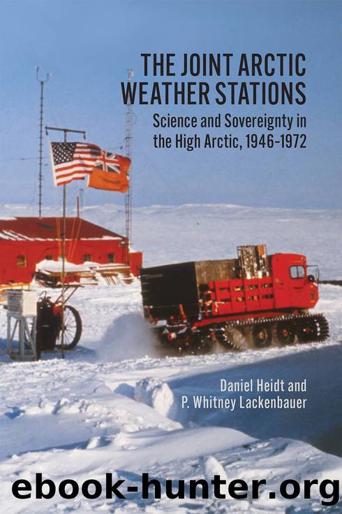 The Joint Arctic Weather Stations by Daniel Heidt;P. Whitney Lackenbauer;