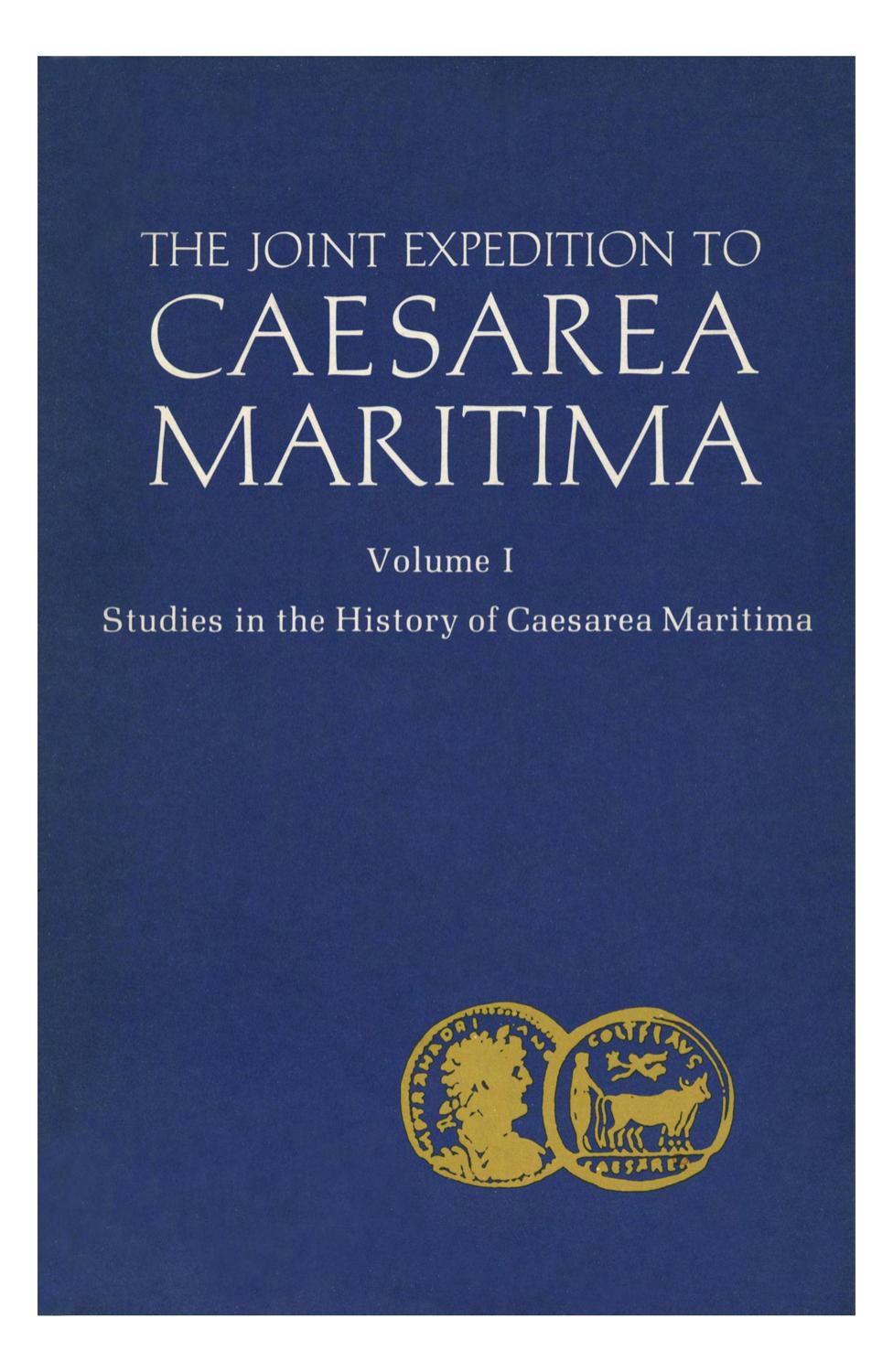 The Joint Expedition to Caesarea Maritima, Vol. 1: Studies in the History of Caesarea Maritima (BASOR Supplementary Studies vol. 19) by Charles T. Fritsch ed