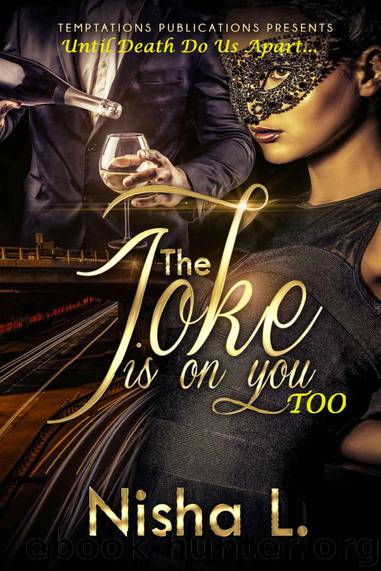 The Joke Is on You Too: Until Death Do Us Apart... by Nisha L (formerly Smply Gorjs)