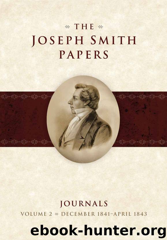 The Joseph Smith Papers: Journals, Volume 2: December 1841-April 1843 by Andrew H. Hedges