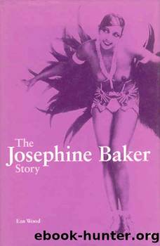 The Josephine Baker Story by Ean Wood