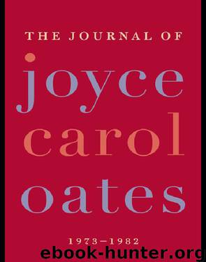 The Journal of Joyce Carol Oates by Joyce Carol Oates