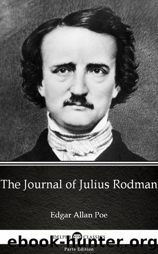The Journal of Julius Rodman by Edgar Allan Poe--Delphi Classics (Illustrated) by Edgar Allan Poe
