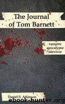 The Journal of Tom Barnett: Vampire Apocalypse Survivor by Atkinson Daniel S