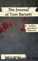 The Journal of Tom Barnett: Vampire Apocalypse Survivor by Daniel S. Atkinson