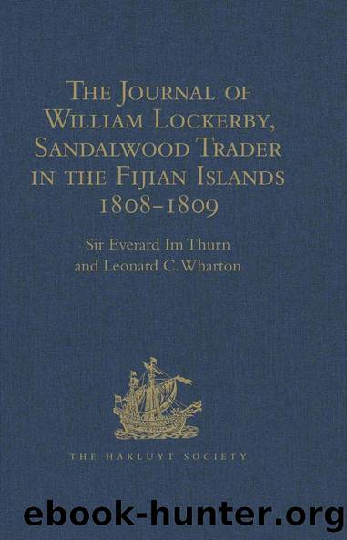 The Journal of William Lockerby, Sandalwood Trader in the Fijian Islands during the Years 1808-1809 by Leonard C. Wharton Sir Everard Im Thurn