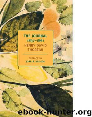 The Journal: 1837–1861 by Henry David Thoreau