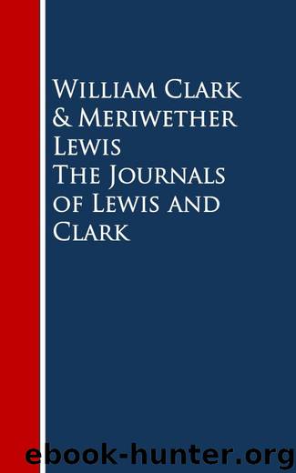 The Journals of Lewis and Clark by William Clark