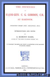 The Journals of Major-Gen. C. G. Gordon, C.B., at Kartoum. by C. G. Gordon