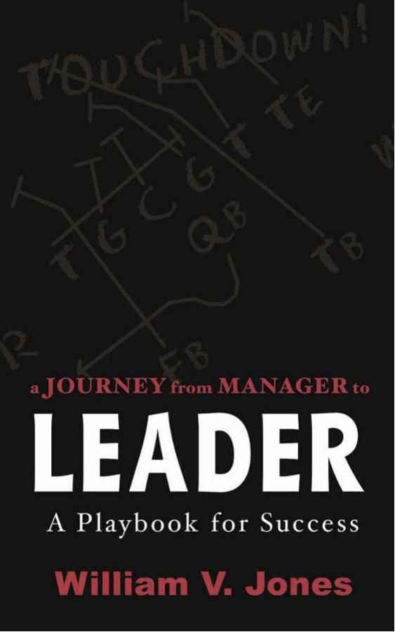 The Journey from Manager to Leader by William V. Jones