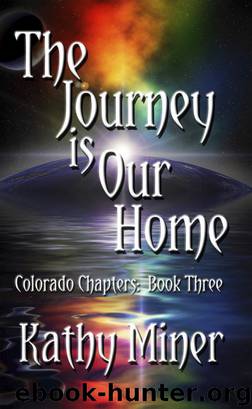 The Journey is Our Home by Kathy Miner