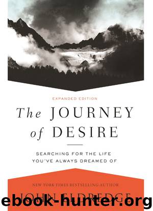 The Journey of Desire by John Eldredge