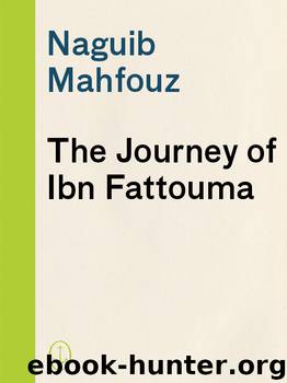 The Journey of Ibn Fattouma by Naguib Mahfouz