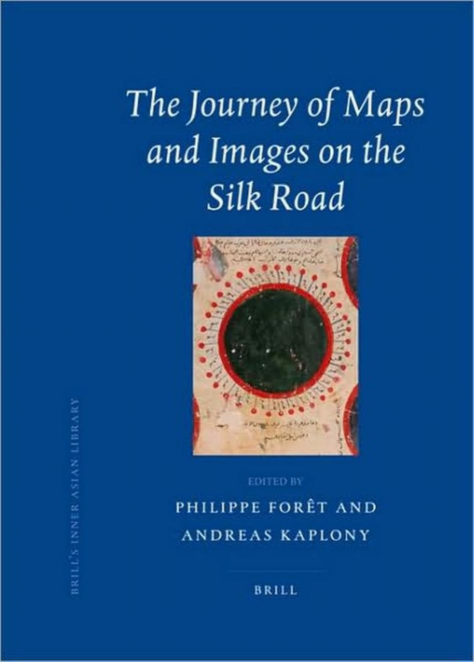 The Journey of Maps and Images on the Silk Road (History) by Unknown