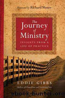 The Journey of Ministry by Gibbs Eddie;Mouw Richard J.;