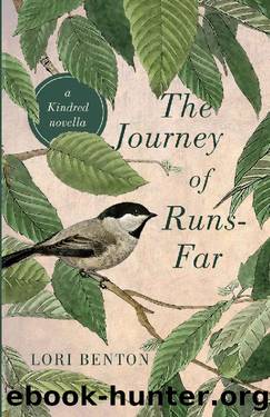 The Journey of Runs-Far: a Kindred novella by Lori Benton
