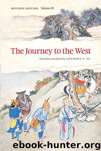 The Journey to the West, Revised Edition, Volume 3 by Anthony C. Yu