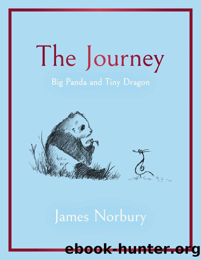 The Journey: Big Panda and Tiny Dragon: A Big Panda and Tiny Dragon Adventure by James Norbury