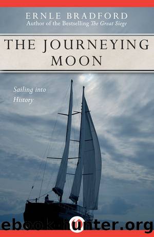 The Journeying Moon: Sailing Into History by Ernle Bradford