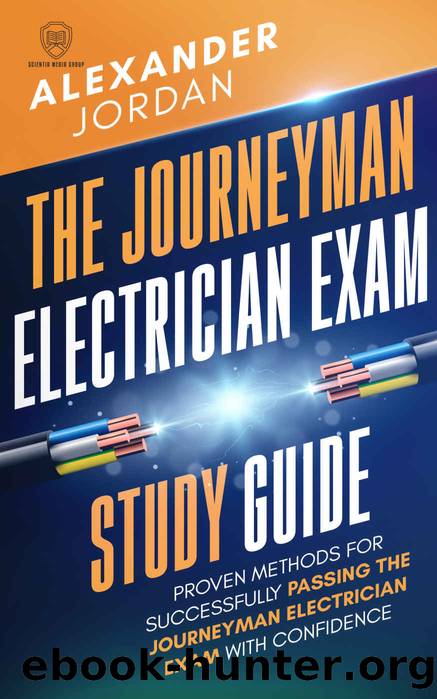 The Journeyman Electrician Exam Study Guide by Jordan Alexander & Media Group Scientia